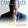 CAMILLE ALEX - Rien que toi